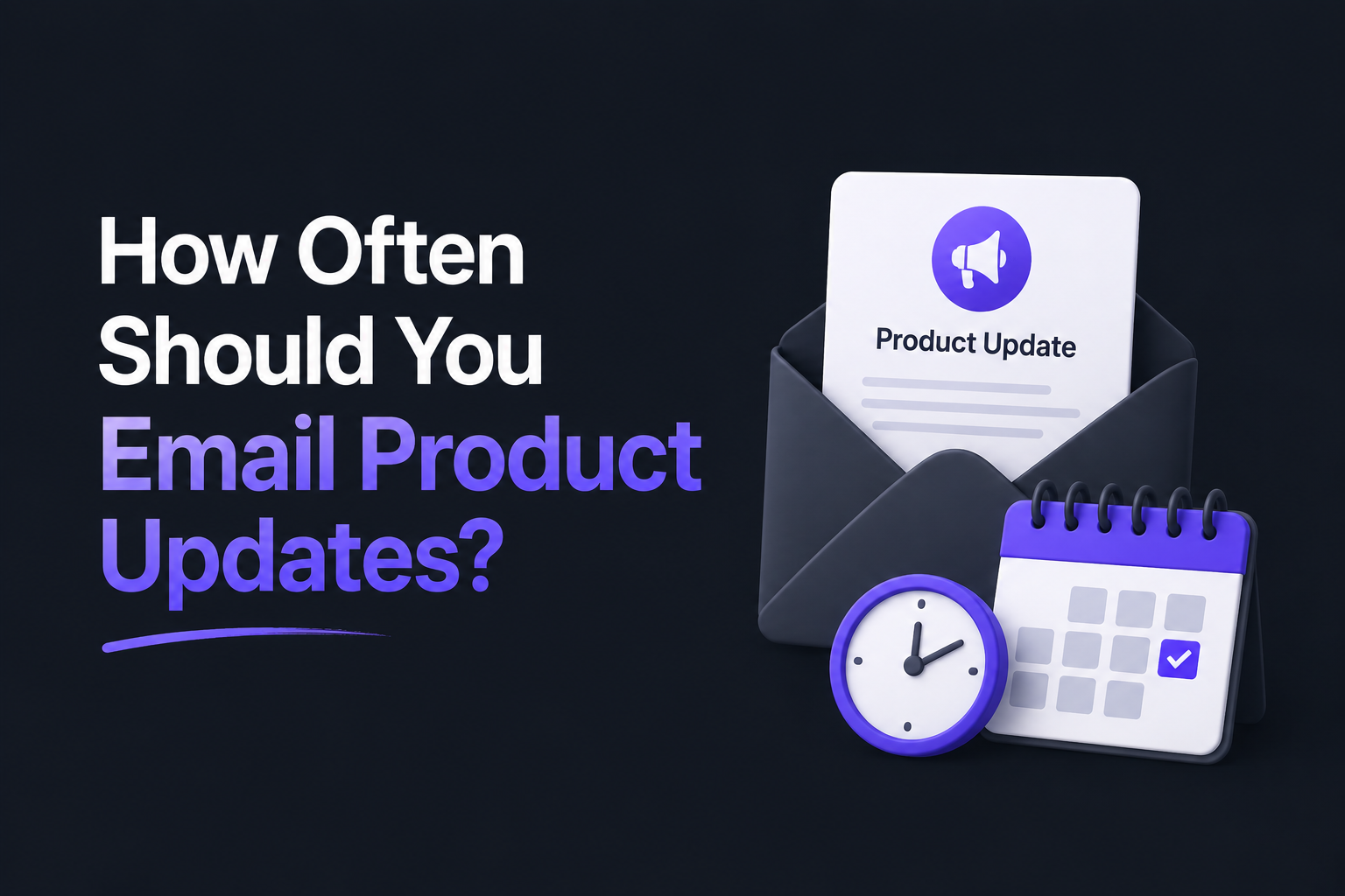 How Often Should You Email Product Updates?